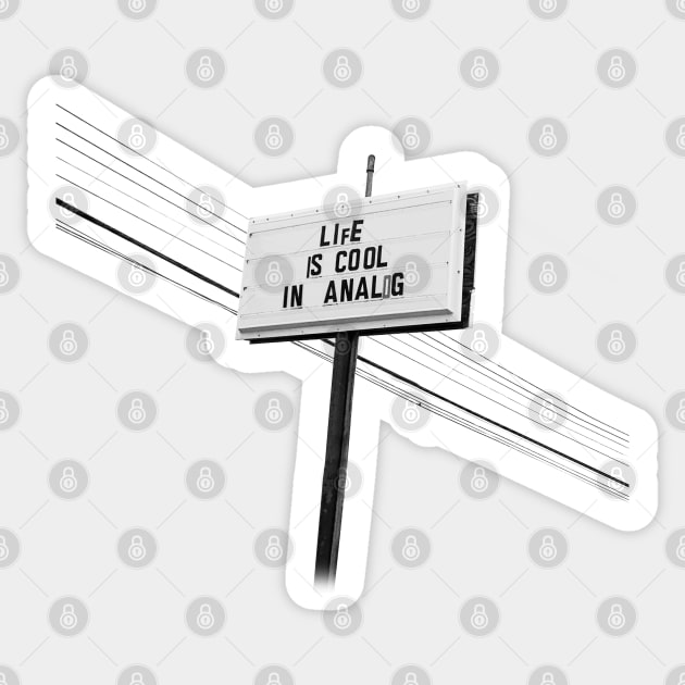 Life is Cool in Analog Sticker by Scottish Arms Dealer